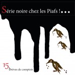 Série noire chez les Piafs